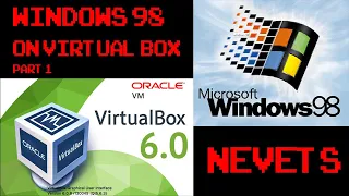 Windows 98 on VirtualBox - How to do it properly. 32bit Graphics and ACPI. NEW Version 6