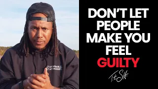 Don't Let People Make You Feel Guilty | Trent Shelton