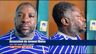 Assassinat de Jovenel Moïse | John Joël Joseph plaide coupable