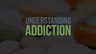 Understanding Addiction