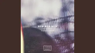 Run Run Run (Acoustic)