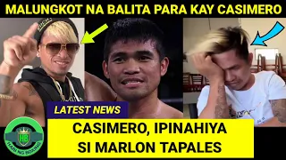 GRABE! Casimero, IPINAHIYA si Tapales | May MALUNGKOT na BALITA kay Casimero