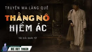 Truyện Ma - Thằng Nô Hiểm Ác - Thiêu Sống Vợ -  MC Duy Thuận Kể Truyện Ma Hay Nhất  @NHAMA