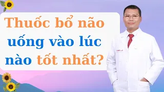 Chuyên gia giải đáp: Nên uống thuốc bổ não vào lúc nào?