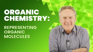 Organic Chemistry: Representing Organic Molecules