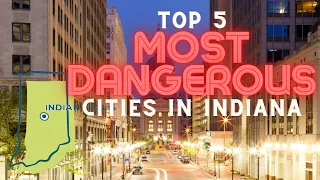 Most Dangerous Cities in Indiana