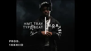[FREE] HMT TRAY TYPE BEAT - "MOB" Prod.1KKHIID