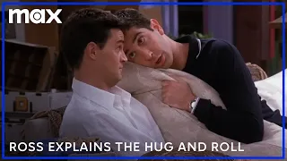 Ross Explains The Hug And Roll | Friends | Max