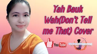 อย่าบอกว่า / Yah Bauk Wah (Don’t Tell Me That) COVER