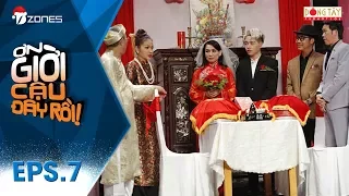 Ơn Giời Cậu Đây Rồi | Tập 7 Full: Quân Sư Trường Giang đổ mồ hôi, vật vã vì Đức Phúc