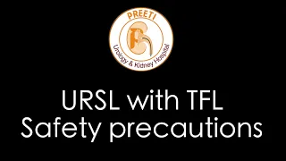 How to use Thulium Fibre Laser (TFL) during URSL safely