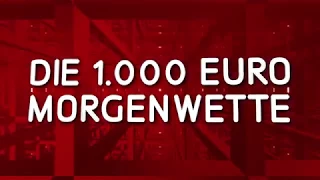 Die 1.000 Euro Morgenwette bei 89.0 RTL 2017