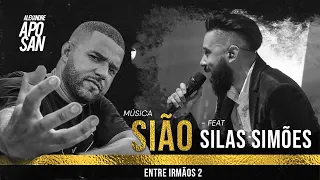 Entre Irmãos 2 | Alexandre Aposan | Sião | Ft. Silas Simões