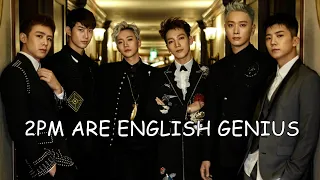 2PM ARE ENGLISH GENIUS