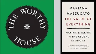 The Value of Everything: Making and Taking in the Global Economy (Mariana Mazzucato)