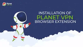 Free Planet VPN extension - Quick Installation!