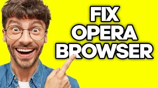 How To Fix Opera Browser Not Opening Or Loading Pages (2023)