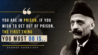 George Gurdjieff Powerful Thoughts That Will Change Your Life |  George Gurdjieff Quotes