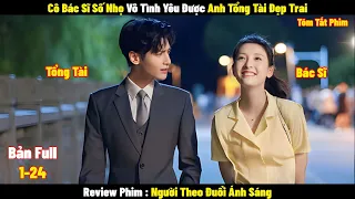 Review Phim Người Theo Đuổi Ánh Sáng | Full 1-24 | Tóm Tắt Phim Light Chaser Rescue