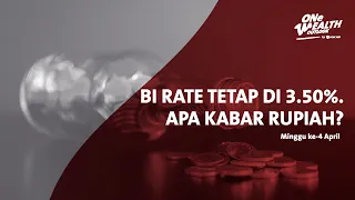 👋🏻  ONe Wealth Outlook Ep 12 : BI Rate Tetap di 3.50%. Apa Kabar Rupiah?