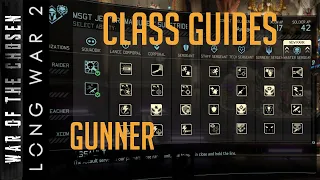 Class Guides for XCOM 2 - Long War of the Chosen - The Gunner