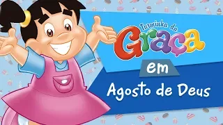 Turminha da Graça - Agosto de Deus