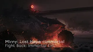 Mirny: Lost Hope. - Immortal (Battle Extended) | World of Tanks Soundtrack