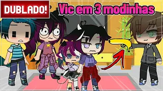 [ DUBLADO ] VIC EM " 3 MODINHAS  FAMOSAS " | GACHA CLUB