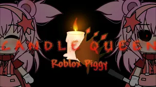 Candle Queen | Roblox Piggy | Gacha Life | Inspired by ITsEricka