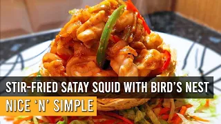 Stir-fried Satay Squid with Bird’s Nest | Nice ‘N’ Simple