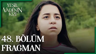 Yeşil Vadi'nin Kızı 48. Bölüm Fragman