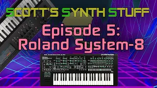 Scott's Synth Stuff Episode 5: Roland System-8 Review