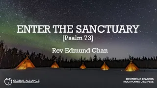 3 March 2024 | Enter His Sanctuary (Psalm 73) | Rev. Edmund Chan I Cornerstone Online