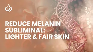 Reduce Melanin Subliminal - Skin Lightening Binaural Beats Frequency | Skin Rejuvenation