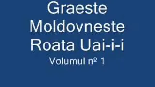 Graeste Moldoveneste - Roata Uai-i-i