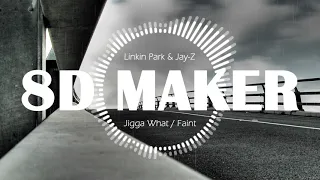 Linkin Park & Jay-Z - Jigga What / Faint [8D TUNES / USE HEADPHONES] 🎧