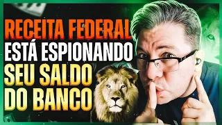 A Receita Federal está de olho no seu saldo Bancário