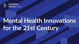 Mental Health Innovations for the 21st Century