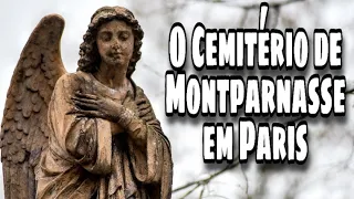 CEMITÉRIO DE MONTPARNASSE DE PARIS / HISTÓRIAS E TÚMULOS INCRÍVEIS DO CEMITÉRIO DAS PERSONALIDADES