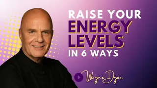 Wayne Dyer's Practical Suggestions To Raise Your Energy Vibration & Remove Barriers