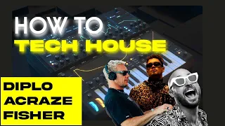 HOW TO TECH HOUSE | Acraze, Diplo, Fisher, Bleu Clair - FLP