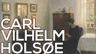 Carl Vilhelm Holsoe: A collection of 65 paintings (HD)