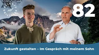 #82 Zukunft gestalten - im Gespräch mit meinem Sohn