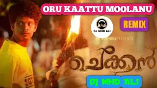 Oru kaattu moolanu remix by dj mhd ali ||chekkan song || dj mhd ali