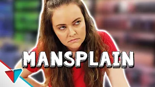 Explaining things to a woman - Mansplaining