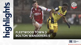 HIGHLIGHTS | Fleetwood Town 3-0 Bolton Wanderers