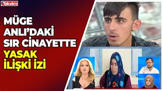 MÜGE ANLI’DAKİ BÜYÜKŞEN CİNAYETİNDE YASAK İLİŞKİ İZİ