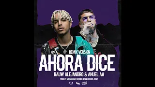 Rauw Alejandro Ft. Anuel AA - Ahora Dice Remixeo