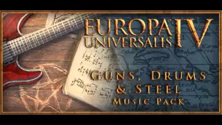 Europa Universalis IV:Guns,drums & steel music pack ride forth victoriously remix