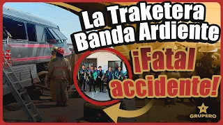 Tragedia en carretera, integrantes de La Traketera Banda Ardiente pierden la vida